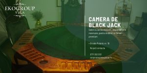 Camera de Black Jack – Salon diplomatic exclusivist pentru experiențe private și producții rafinate